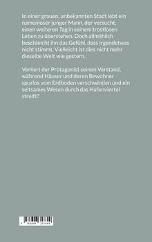 Ein namenloser Mann in grauer Stadt spürt Unbehagen, während alles verschwindet. Findet er Verstand und Wesen am Hafen? Darunter ein Barcode.