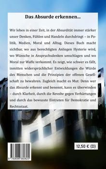 "Das Absurde erkennen..." beschreibt ein Buch über die Herausforderungen unserer Zeit und die Bewahrung von Würde. Unten Preis.