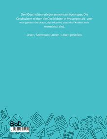 Text: Drei Geschwister erleben Abenteuer. Geschichten als Motten entlarven menschliche Züge. Lesen, Abenteuer, Lernen.

Unten sind Bilder von Büchern, Stiften, Lampe, Lineal.