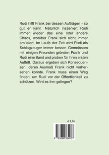 Text über Rudi und Frank. Rudi hilft Frank, wird besser als Schlagzeuger. Bandgründung, Chaos, Frank sucht Lösungen. Preis: €9,90.