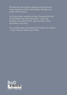 30 liebevolle Geschichten begleiten Knochi durch einen magischen Wald voller Wunder. Vorlesebuch ab 3 Jahren. BoD.