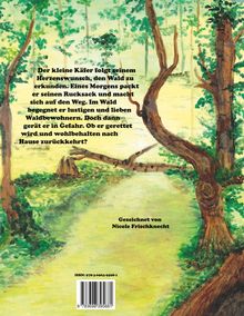 Ein Käfer erkundet den Wald, trifft Bewohner, gerät in Gefahr. Gemälde mit Bäumen und einem Pfad, ISBN und Name unten.