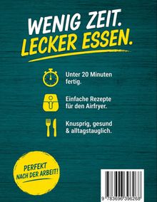 "Wenig Zeit. Lecker essen." Icons für Zeit, Airfryer und Besteck. Gelber Kreis: "Perfekt nach der Arbeit!" und ein Strichcode.