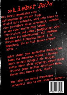 »Liebst Du?« Als Harold Brookleton eine Zeitungsanzeige entdeckt, gerät sein Leben durch mysteriöse Ereignisse in Chaos.