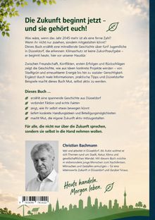 Die Zukunft beginnt jetzt – und sie gehört euch! Heute handeln. Morgen leben. Christian Bachmann lebt und arbeitet in Düsseldorf.