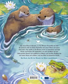 Ein Buch, das für die Wunder der Natur sensibilisiert. Zwei Otter schwimmen mit einem Jungtier im Wasser, daneben Seerosen. Ein Frosch sitzt auf einem Seerosenblatt.