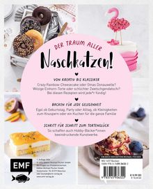 Der Traum aller Naschkatzen! Von kreativ bis Klassiker. Backen für jede Gelegenheit. Schritt für Schritt zum Tortenglück.