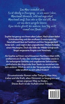 Das Meer verändert sich. Es ist ständig in Bewegung - so wie unser Leben. Sophie wagt in Kanada einen Neuanfang.