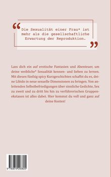 Zitat: „Die Sexualität einer Frau* ist mehr als die gesellschaftliche Erwartung der Reproduktion.“  
Text über erotische Fantasien und Abenteuer.