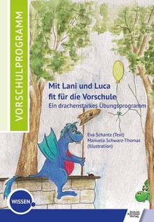 „Mit Lani und Luca fit für die Vorschule“. Illustration: Blauer Drache mit Ballon, Bäume, grüner Drache schaut hervor.