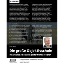 Artur Landt: Die große Objektivschule - Mit Wechselobjektiven perfekt fotografieren, Buch