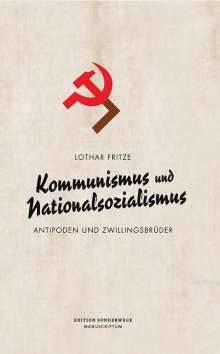 Lothar Fritze: Kommunismus und Nationalsozialismus, Buch