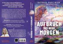 Barbara Marciniak: AUFBRUCH INS NEUE MORGEN: Lichtbotschaften von den Plejaden, Buch