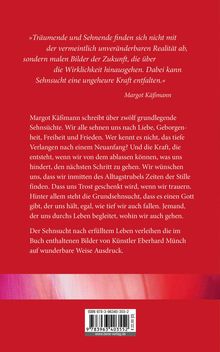 „Träumende und Sehnende … entfalten.“ - Margot Käßmann. Text über zwölf Sehnsüchte und Bilder von Eberhard Münch.