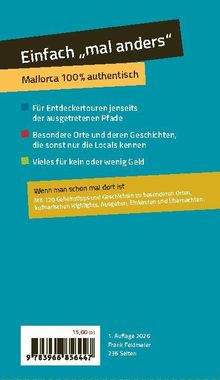 "Einfach 'mal anders" - Mallorca 100% authentisch. Entdeckerpfade, besondere Orte, günstige Tipps. 236 Seiten.
