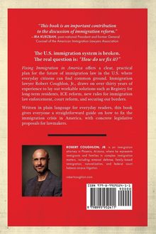 Oben steht ein Zitat von Ira Kurzban zur Bedeutung der Einwanderungsreform. Darunter wird das kaputte US-Einwanderungssystem erwähnt mit der Frage, wie es repariert werden kann. Es gibt eine Beschreibung des Buches "Fixing Immigration in America" von Robert Coughlon, Jr., das Lösungen zur Einwanderung bietet. Unten links ist ein Foto eines Mannes. 