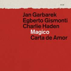 Charlie Haden, Jan Garbarek & Egberto Gismonti: Magico: Carta De Amor, CD