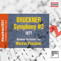 Anton Bruckner (1824-1896): Bruckner 2024 "The Complete Versions Edition" - Symphonie Nr.2 c-moll WAB 102 (1877/1892), CD