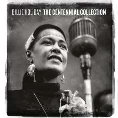 Billie Holiday (1915-1959): The Centennial Collection, CD