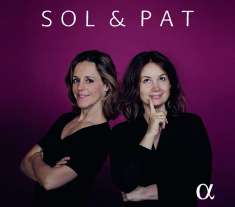 Patricia Kopatchinskaja & Sol Gabetta - Sol & Pat, CD