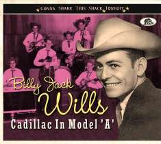 Billy Jack Wills: Cadillac In Model 'A': Gonna Shake This Shack Tongue, CD