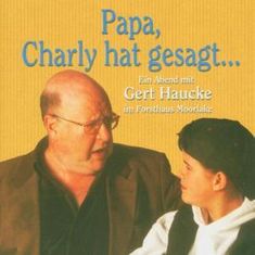 Gert Haucke liest "Papa, Charly hat gesagt" - Ein Abend mit Gert Haucke im Forsthaus Moorlake, CD