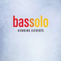 Henning Sieverts (geb. 1966): Bassolo, CD