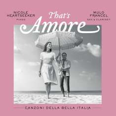 Mulo Francel & Nicole Heartseeker: That's Amore: Canzoni Della Bella Italia, CD