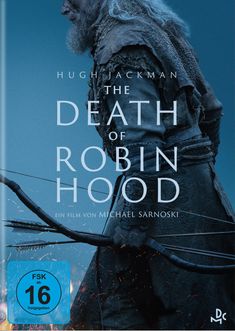 Texte: "HE WAS NO HERO", "HUGH JACKMAN", "THE DEATH OF ROBIN HOOD", "AB 18. JUNI IM KINO". Ein alter Mann mit Bogen.