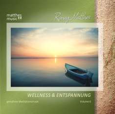 Ronny Matthes: Ronny Matthes – Wellness &amp; Entspannung Vol.6: Gemafreie christliche Meditationsmusik &amp; Entspannungsmusik, CD