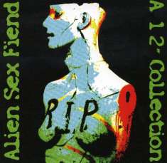 Alien Sex Fiend: R.I.P.: A 12" Collection, CD