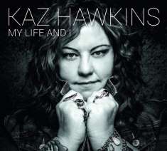 Kaz Hawkins: My Life And I, CD
