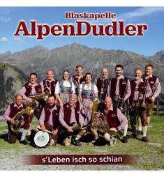 Blaskapelle Alpendudler: S'Leben isch so schian, CD