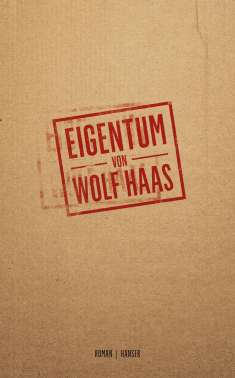 Wolf Haas: Eigentum, Buch