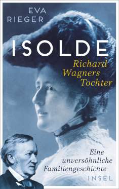 Eva Rieger: Isolde. Richard Wagners Tochter, Buch