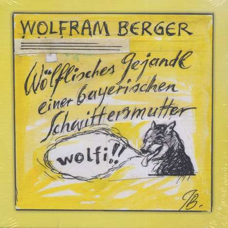 Wolfram Berger - Wölfisches Gejandl einer bayerischen, 4 CDs