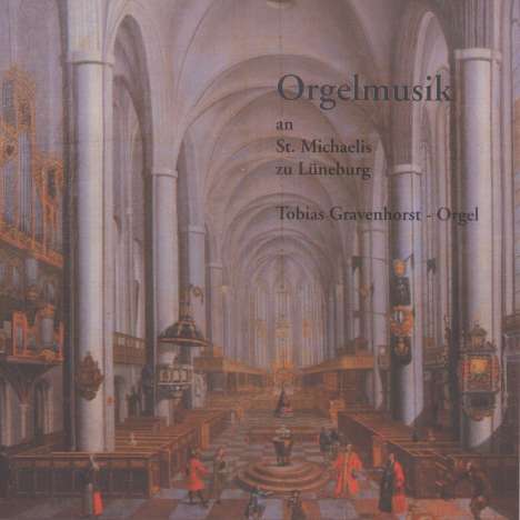 Tobias Gravenhorst - Orgelmusik an St. Michaelis zu Lüneburg, CD