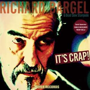 Richard Bargel: It's Crap! (180g) (signiert), LP