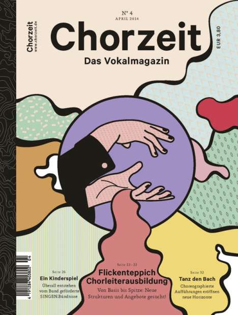 Zeitschriften: Chorzeit - Das Vokalmagazin Nr.4 / April 2014, Zeitschrift