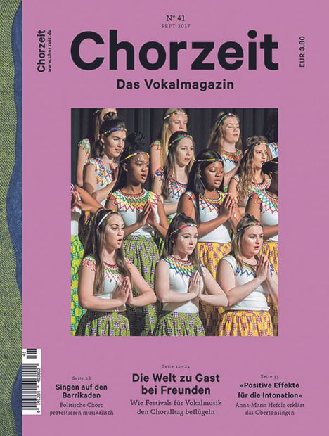 Zeitschriften: Chorzeit - Das Vokalmagazin Nr. 41/ September 2017, Zeitschrift