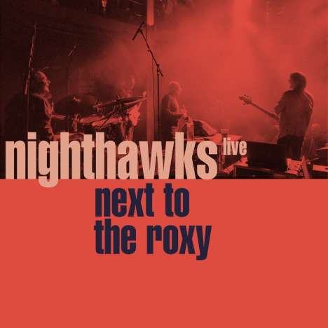 Nighthawks (Dal Martino/Reiner Winterschladen): Next To The Roxy (Live Hamburg 2018) (signiert, exklusiv für jpc), CD