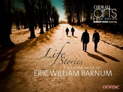 Eric William Barnum (geb. 1979): Chorwerke "Life Stories", CD