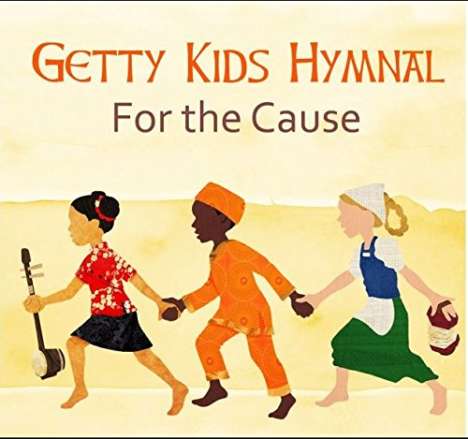 Keith Getty &amp; Kristyn: Kids Hymnal - For The Cause, CD