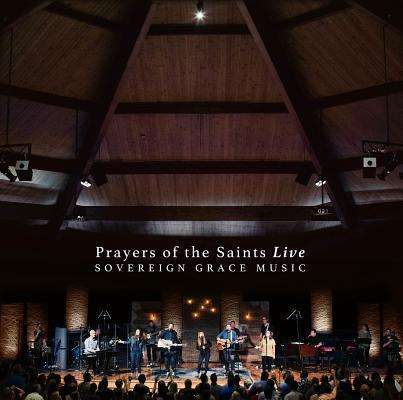 Sovereign Grace Music: Prayers Of The.. -Live-, CD