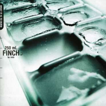 Finch: What It Is To Burn, CD