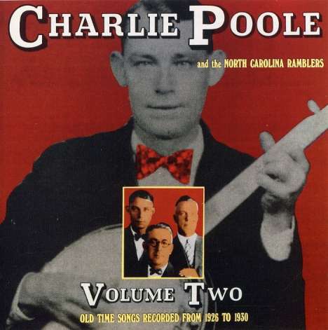 Charlie Poole: Vol. 2-Old Time Songs, CD