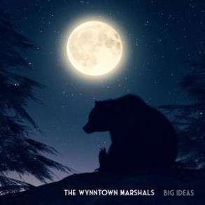 The Wynntown Marshals: Big Ideas (Limited Numbered Edition), LP