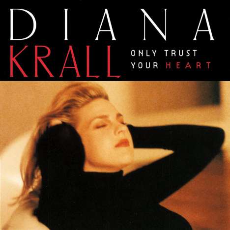 Diana Krall (geb. 1964): Only Trust Your Heart, CD