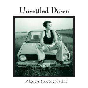 Alana Levandoski: Unsettled Down, CD