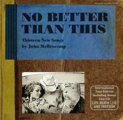 John Mellencamp (aka John Cougar Mellencamp): No Better Than This, 2 CDs